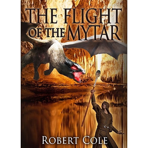 The Mytar: The Flight Of the Mytar (Book 2), Robert Cole