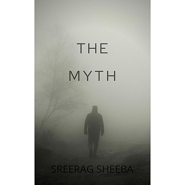 The myth, Sreerag Sheeba