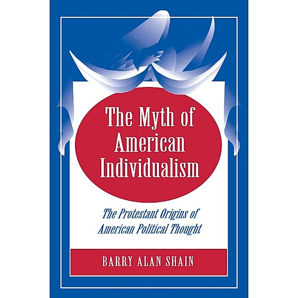 The Myth of American Individualism, Barry Alan Shain