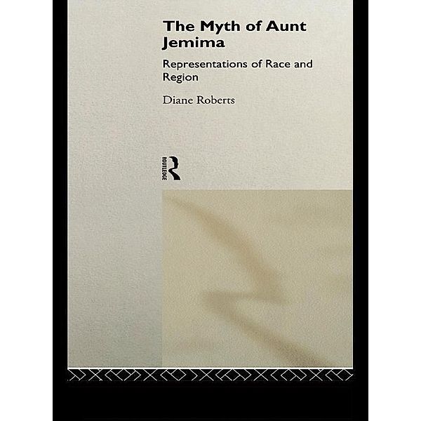 The Myth of Aunt Jemima, Diane Roberts