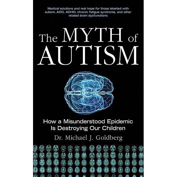 The Myth of Autism, Michael J. Goldberg