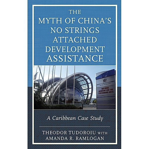 The Myth of China's No Strings Attached Development Assistance, Theodor Tudoroiu