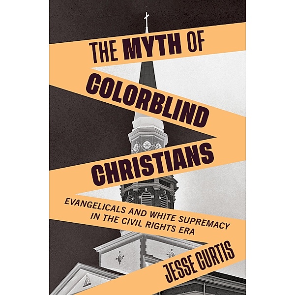 The Myth of Colorblind Christians, Jesse Curtis