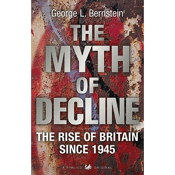 The Myth Of Decline, George L Bernstein