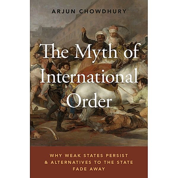 The Myth of International Order, Arjun Chowdhury