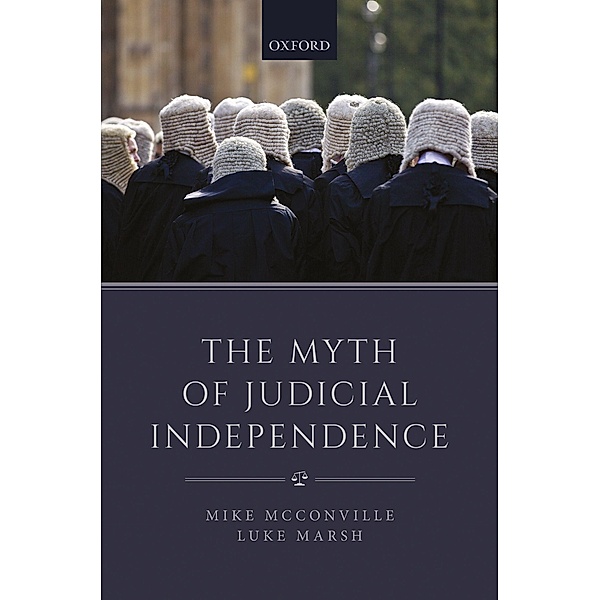 The Myth of Judicial Independence, Mike Mcconville, Luke Marsh