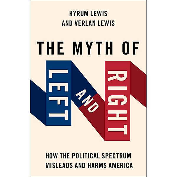 The Myth of Left and Right, Verlan Lewis, Hyrum Lewis