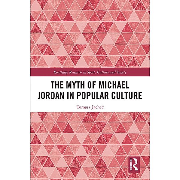 The Myth of Michael Jordan in Popular Culture, Tomasz Jachec