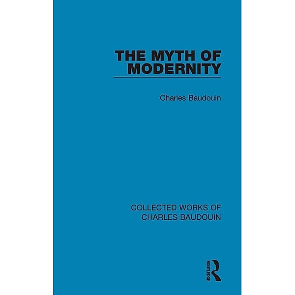 The Myth of Modernity, Charles Baudouin