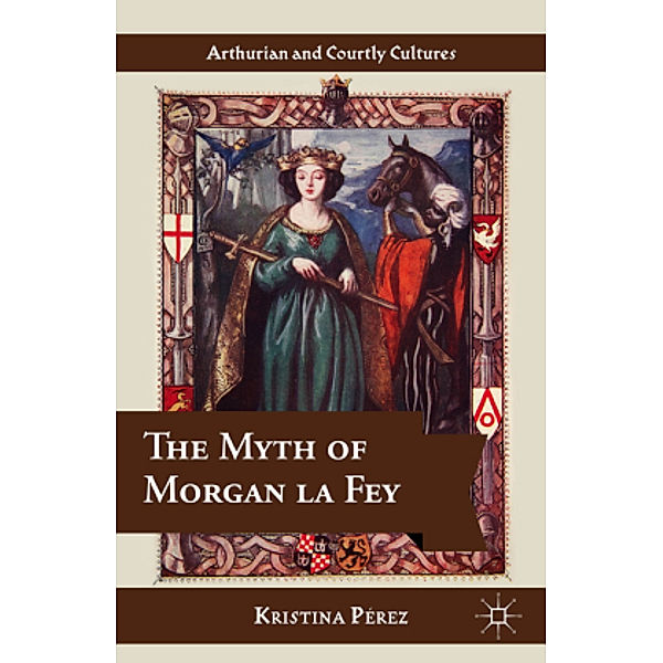 The Myth of Morgan la Fey, Kristina Pérez