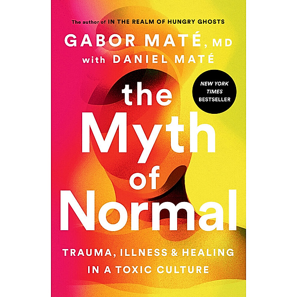 The Myth of Normal, Gabor, MD Maté