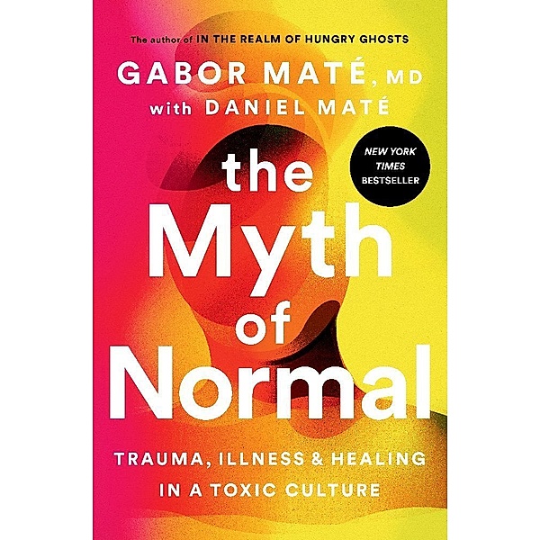 The Myth of Normal (EXP), Gabor, MD Maté