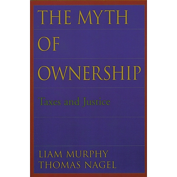 The Myth of Ownership, Liam Murphy, Thomas Nagel