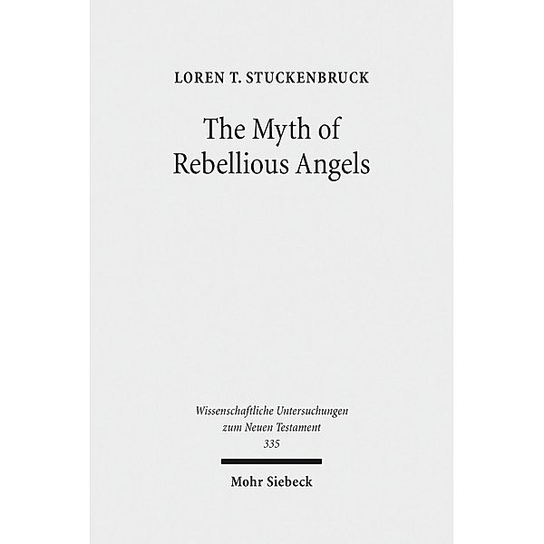 The Myth of Rebellious Angels, Loren T. Stuckenbruck