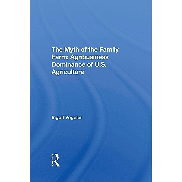 The Myth Of The Family Farm, Ingolf Vogeler