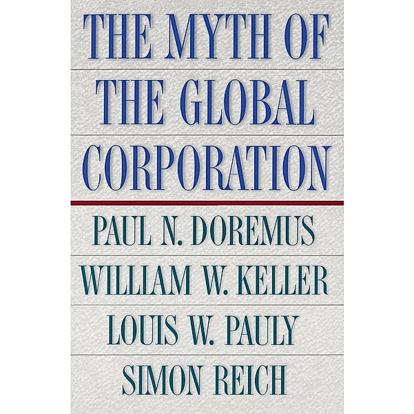 The Myth of the Global Corporation, Paul Doremus, William W. Keller, Louis W. Pauly, Simon Reich