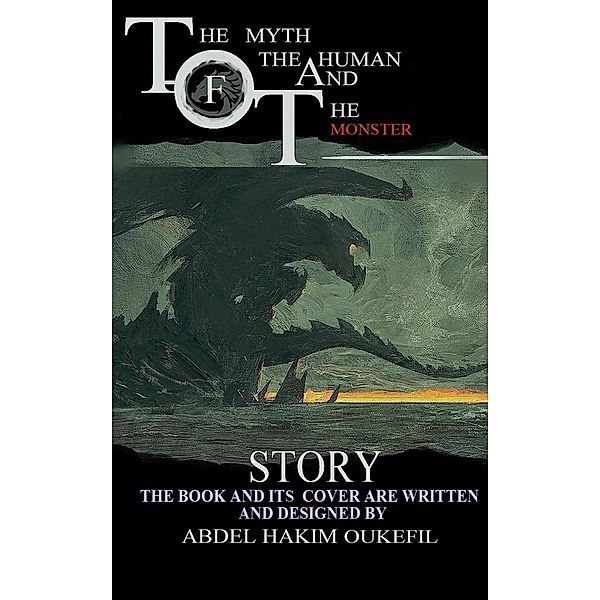 The Myth Of The Human And The Monster, Oukefil Abdelhakim