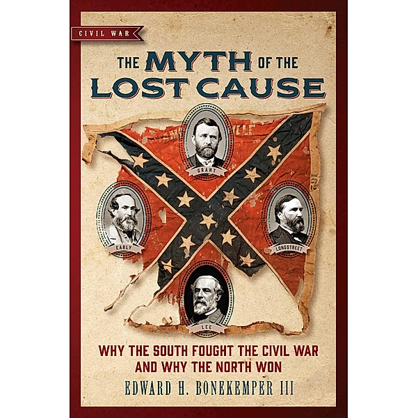 The Myth of the Lost Cause, Edward H. Bonekemper
