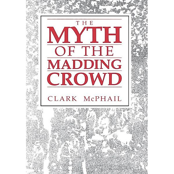 The Myth of the Madding Crowd, Clark McPhail