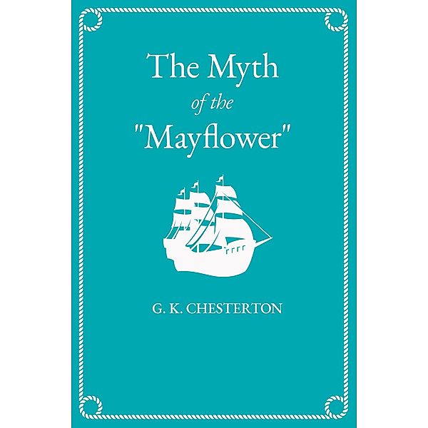 The Myth of the Mayflower, G. K. Chesterton