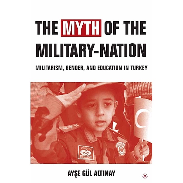 The Myth of the Military-Nation, A. Altinay