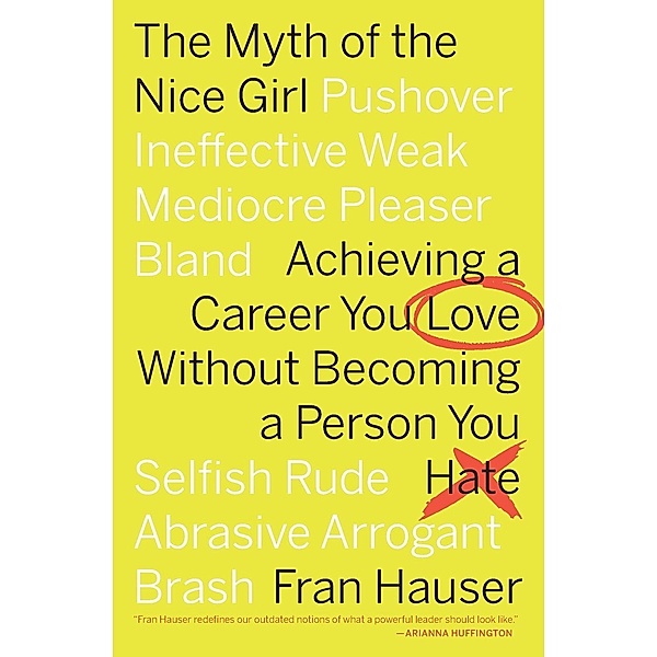 The Myth of the Nice Girl, Fran Hauser