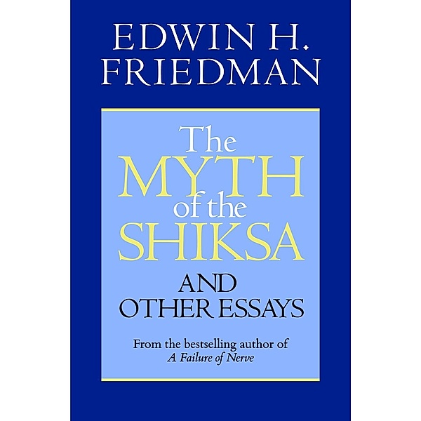 The Myth of the Shiksa and Other Essays, Edwin H. Friedman