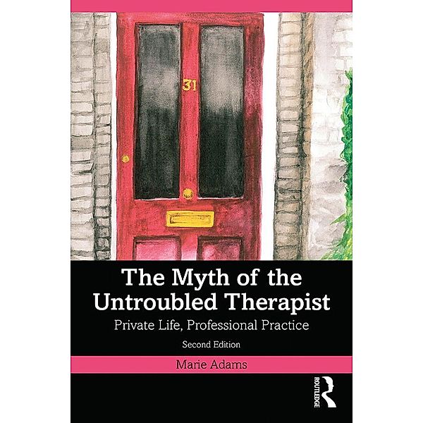 The Myth of the Untroubled Therapist, Marie Adams
