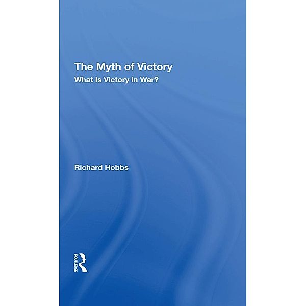 The Myth Of Victory, Richard W Hobbs