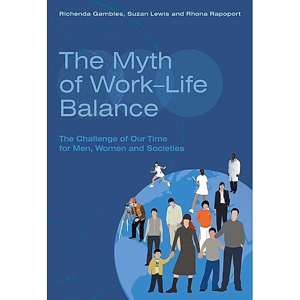 The Myth of Work-Life Balance, Richenda Gambles, Suzan Lewis, Rhona Rapoport