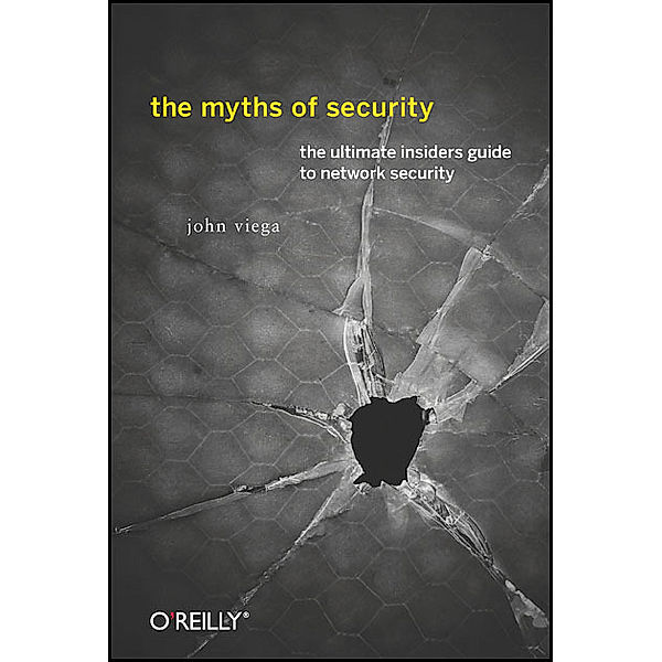 The Myths of Security, John Viega