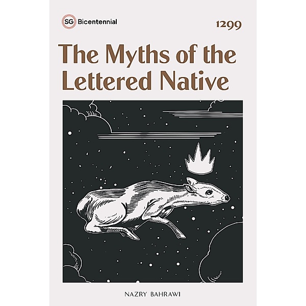 The Myths of the Lettered Native (Singapore Bicentennial) / Singapore Bicentennial, Nazry Bahrawi