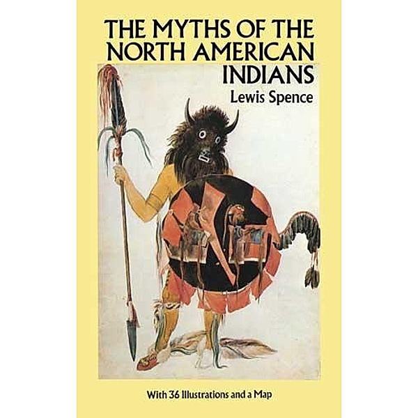 The Myths of the North American Indians / Native American, LEWIS SPENCE