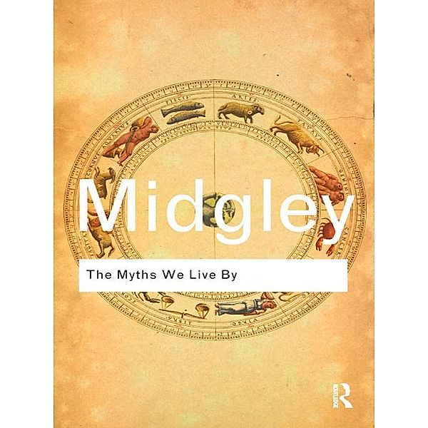 The Myths We Live By / Routledge Classics, Mary Midgley
