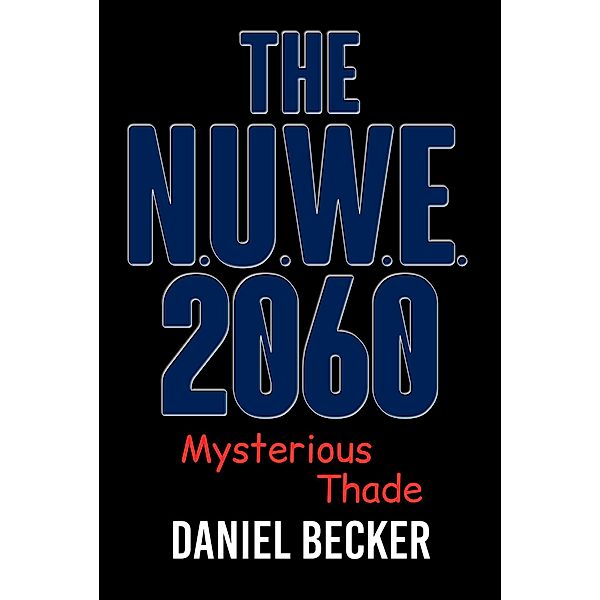 The N.U.W.E. 2060, Daniel Becker