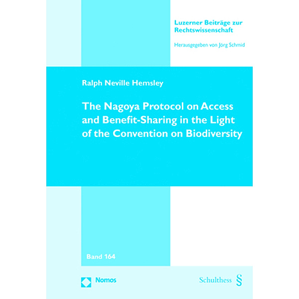 The Nagoya Protocol on Access and Benefit-Sharing in the Light of the Convention on Biodiversity, Ralph Neville Hemsley