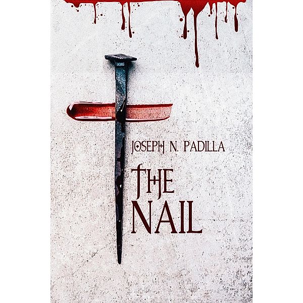 The Nail, Joseph N. Padilla