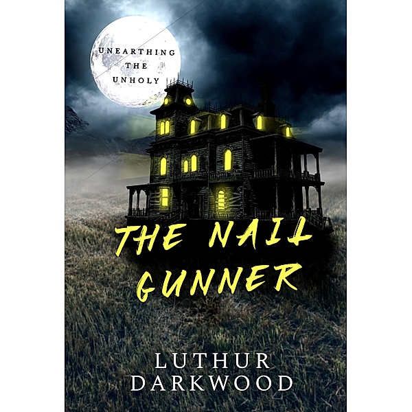 The Nail Gunner, Luthur Darkwood