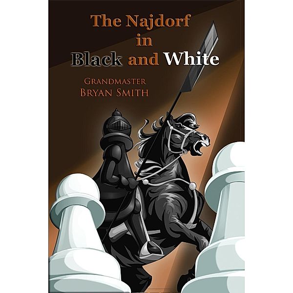 The Najdorf in Black and White, Bryan Smith