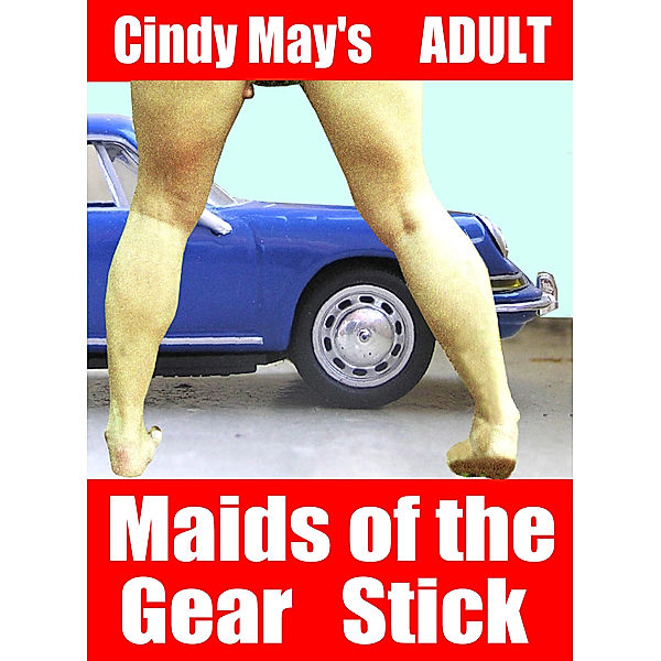 The Naked Accountant: Maids of the Gear Stick, Cindy May