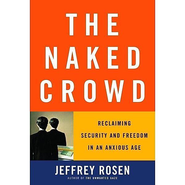 The Naked Crowd, Jeffrey Rosen