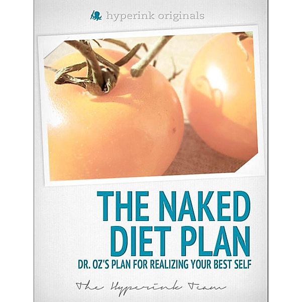 The Naked Diet Plan - Dr. Oz's Plan for Realizing Your Best Self (Fitness, Weight Loss, Wellness), Serge Uri