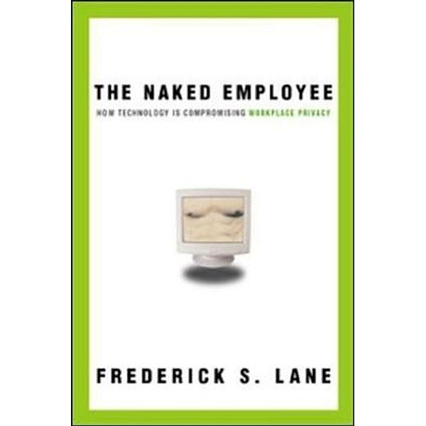 The Naked Employee, Frederick S. Lane