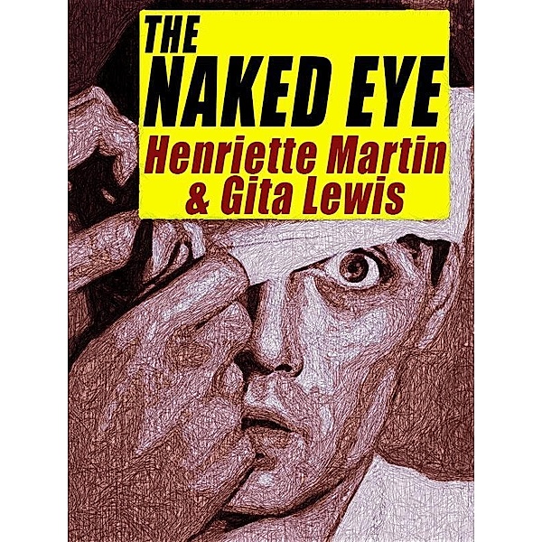 The Naked Eye / Wildside Press, Henriette Martin, Lewis