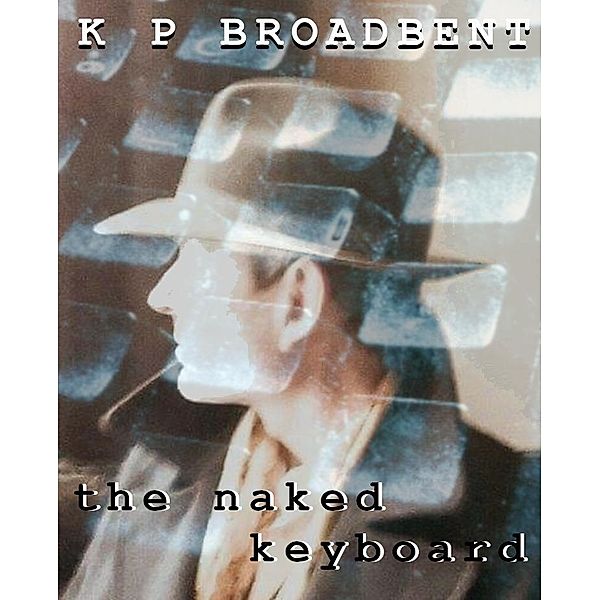 The Naked Keyboard, Kevin Broadbent