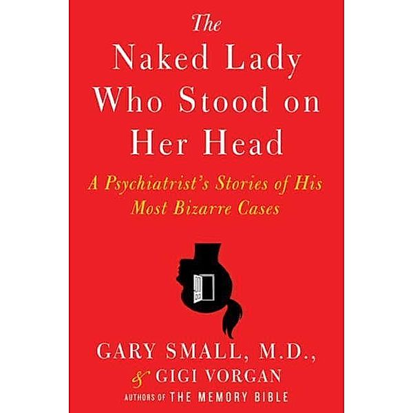 The Naked Lady Who Stood on Her Head, Gary Small, Gigi Vorgan