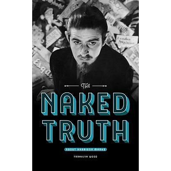 The Naked Truth About Harrison Marks, Franklyn Wood