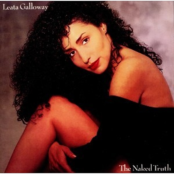 The Naked Truth (Re-Issue), Leata Galloway