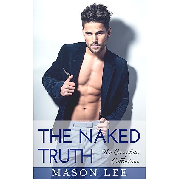 The Naked Truth: The Complete Collection / The Naked Truth, Mason Lee