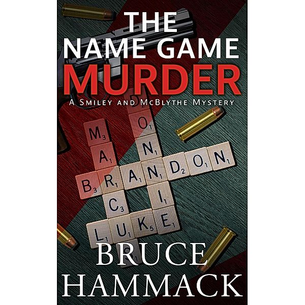 The Name Game Murder (A Smiley and McBlythe Mystery, #5) / A Smiley and McBlythe Mystery, Bruce Hammack